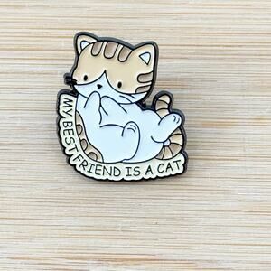 My Best Friend Is A Cat Soft Enamel Pin, Pin Collection, Cat Lovers , Lapel Pin